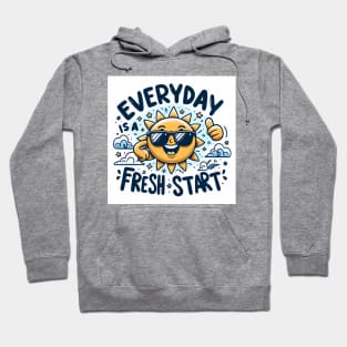 Everyday is a fresh start Hoodie